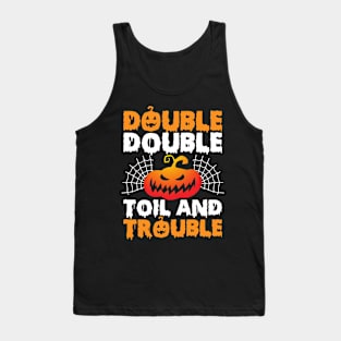 Double Double Toil And Trouble Tank Top